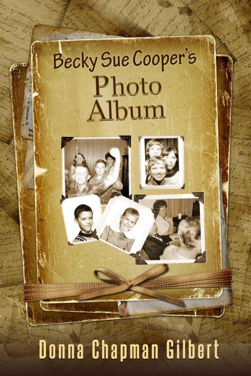 Cover of the book Becky Sue Cooper's Photo Album by Donna Chapman Gilbert, Donna Chapman Gilbert