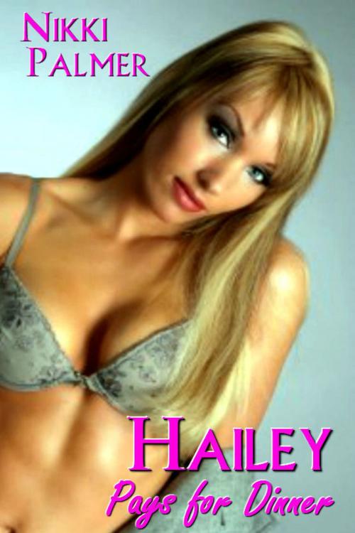 Cover of the book Hailey Pays for Dinner by Nikki Palmer, Nikki Palmer