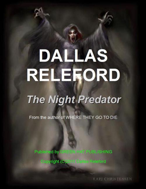 Cover of the book The Night Predator by Dallas Releford, Dallas Releford