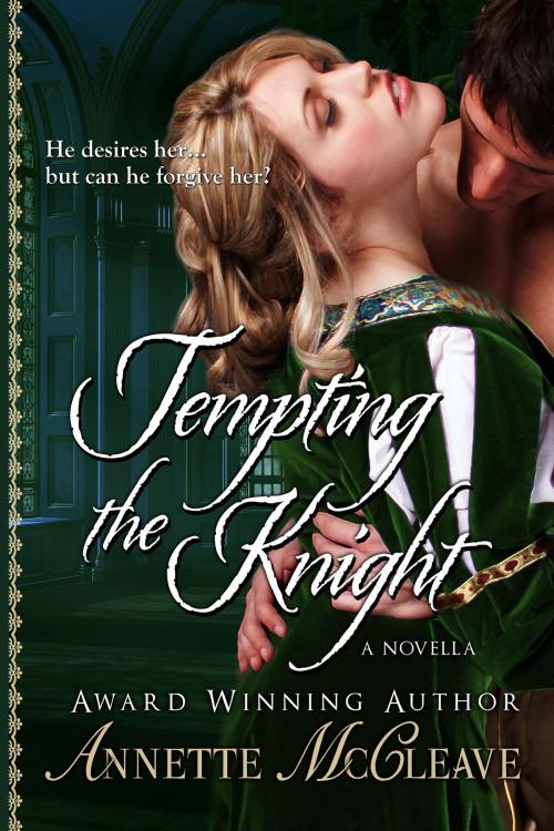 Cover of the book Tempting the Knight: A Novella by Annette McCleave, Annette McCleave
