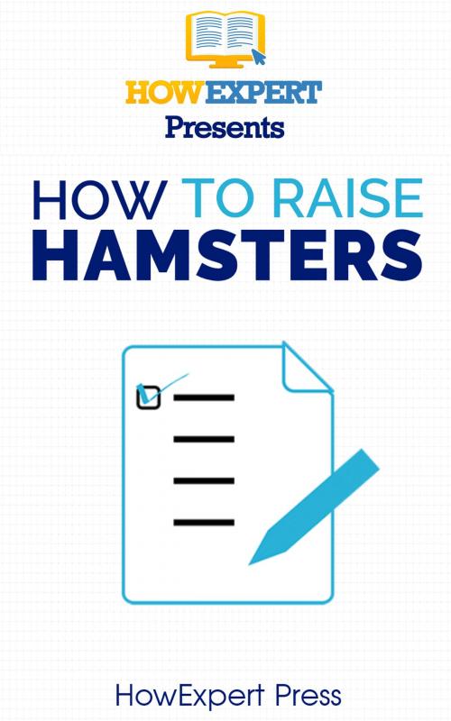 Cover of the book How To Raise Hamsters by HowExpert, HowExpert