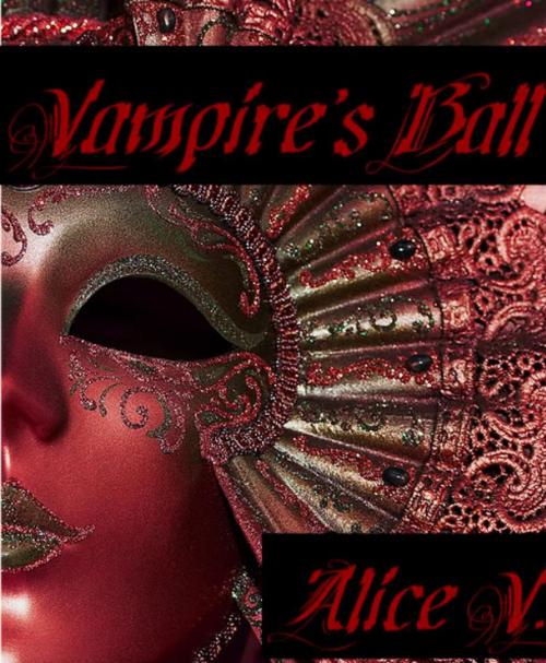 Cover of the book Vampire's Ball by Alice V, Alice V