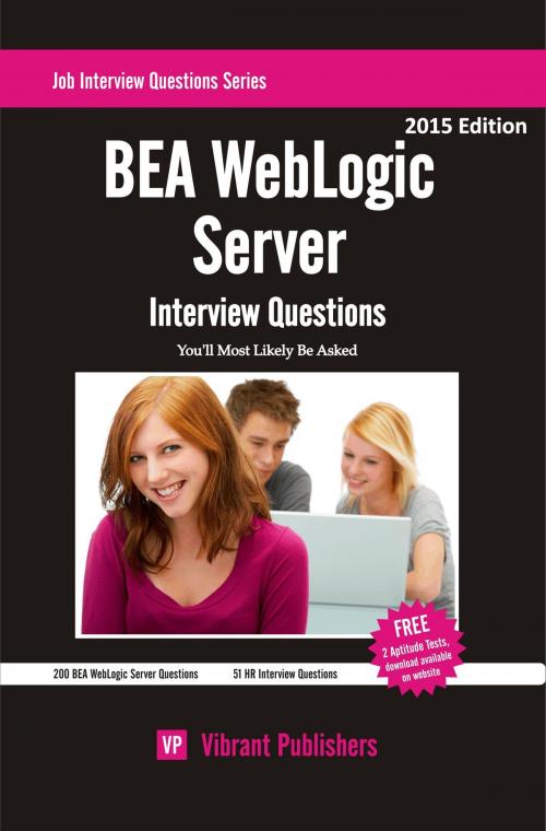 Cover of the book BEA WebLogic Server Interview Questions You'll Most Likely Be Asked by Vibrant Publishers, Vibrant Publishers