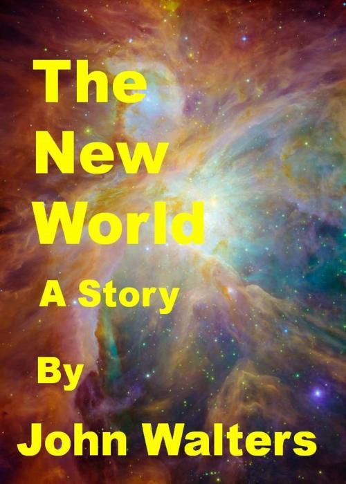 Cover of the book The New World by John Walters, John Walters