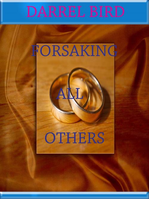 Cover of the book Forsaking All Others by Darrel Bird, Darrel Bird