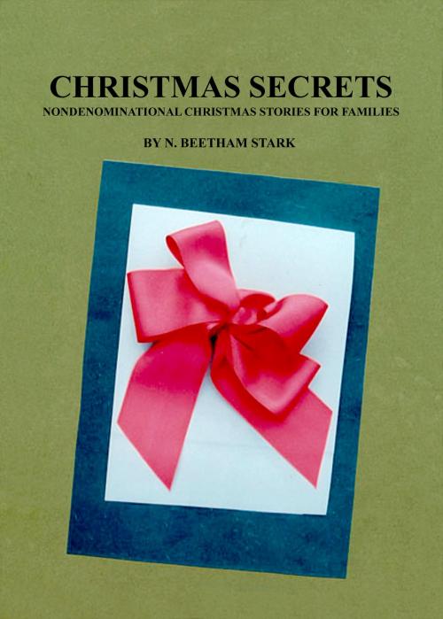 Cover of the book Christmas Secrets by N. Beetham Stark, N. Beetham Stark