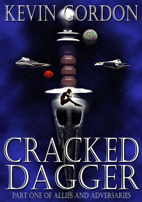 Cover of the book Cracked Dagger, Book One of Allies and Adversaries by Kevin Gordon, Kevin Gordon