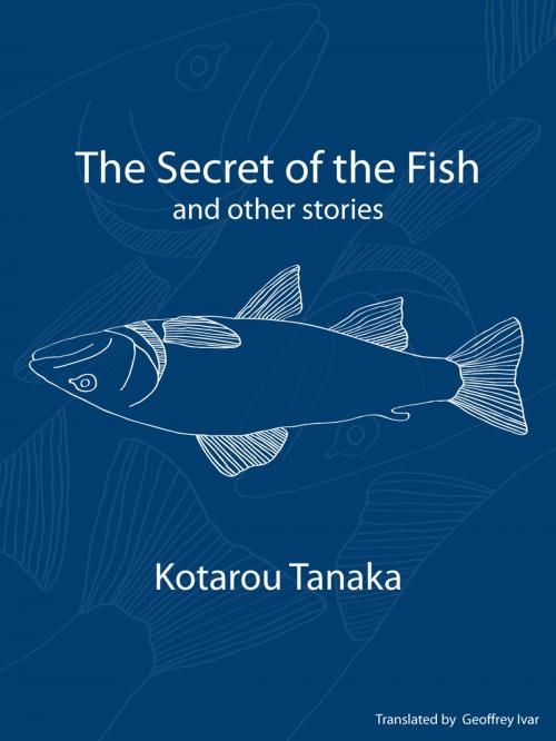Cover of the book The Secret of the Fish and Other Stories by Geoffrey Ivar, Geoffrey Ivar