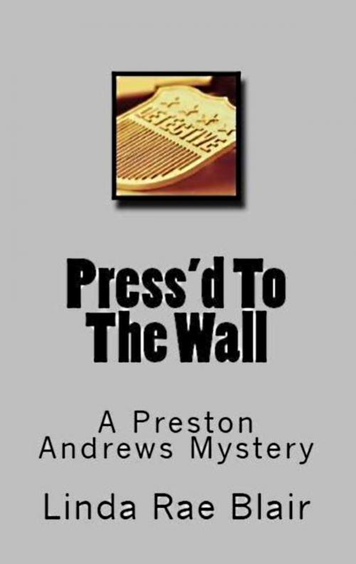 Cover of the book Press'd To The Wall by Linda Rae Blair, Linda Rae Blair