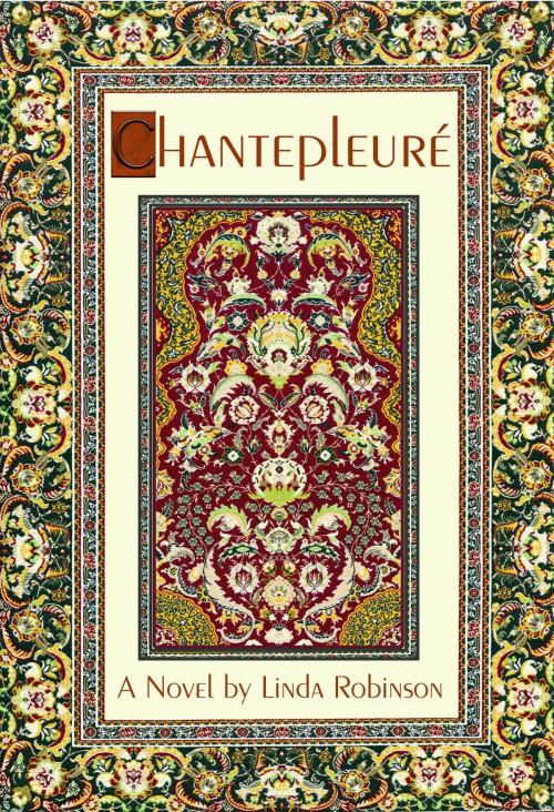 Cover of the book Chantepleure by Linda Robinson, Linda Robinson
