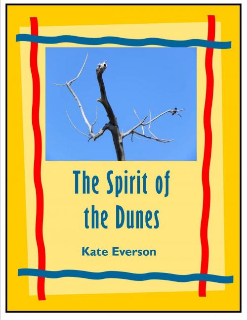 Cover of the book The Spirit of the Dunes by Kate Everson, Kate Everson