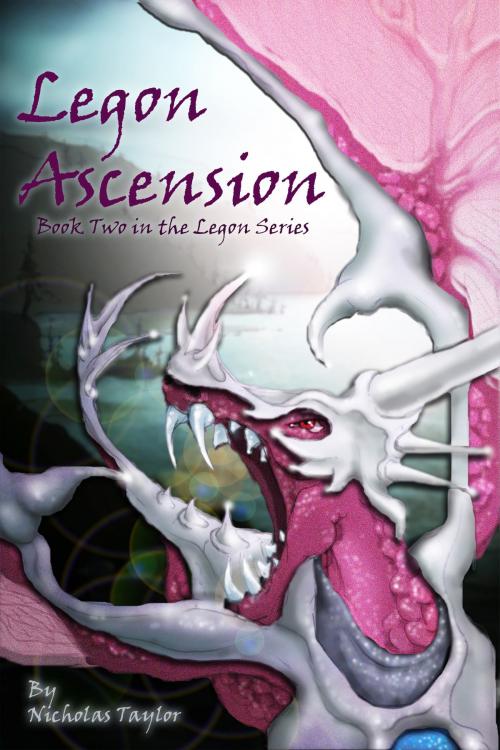 Cover of the book Legon Ascension: Book Two in the Legon Series by Nicholas Taylor, Somnium Press LLC