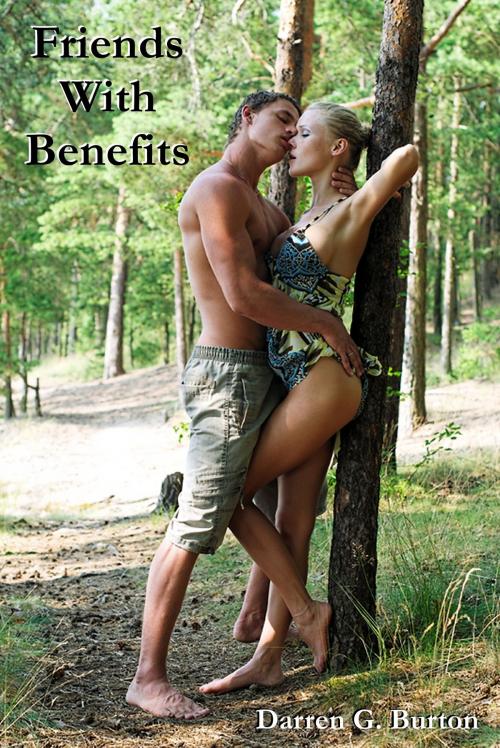 Cover of the book Friends With Benefits by Darren G. Burton, Darren G. Burton