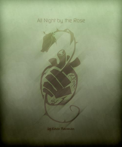 Cover of the book All Night by the Rose by Kevin Newman, Kevin Newman