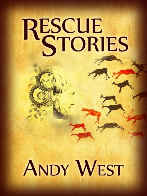 Cover of the book Rescue Stories (A science fiction novelette) by Andy West, Greyhart Press