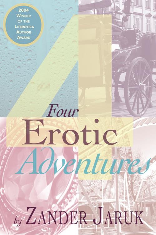 Cover of the book Four Erotic Adventures by Zander Jaruk, Zander Jaruk