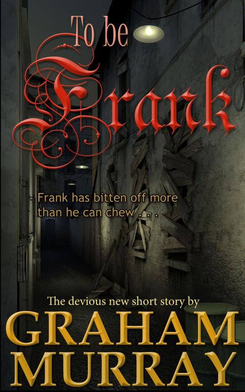 Cover of the book To Be Frank by Graham Murray, Living Books USA
