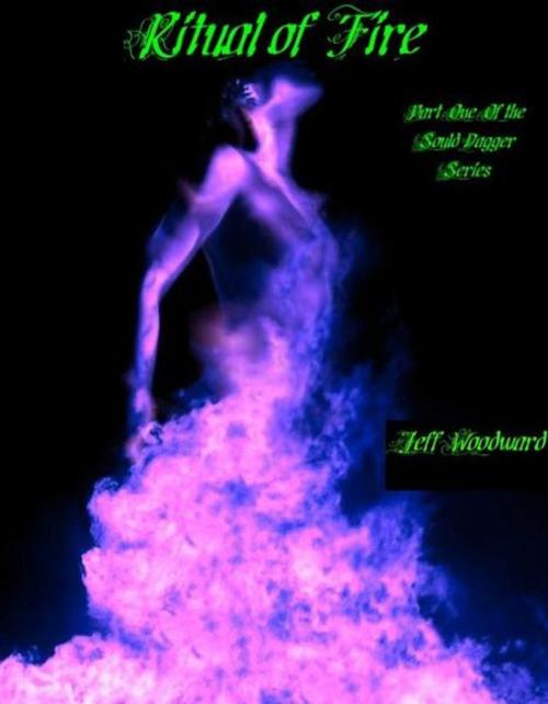 Cover of the book Ritual of Fire by Jeff Woodward, Jeff Woodward
