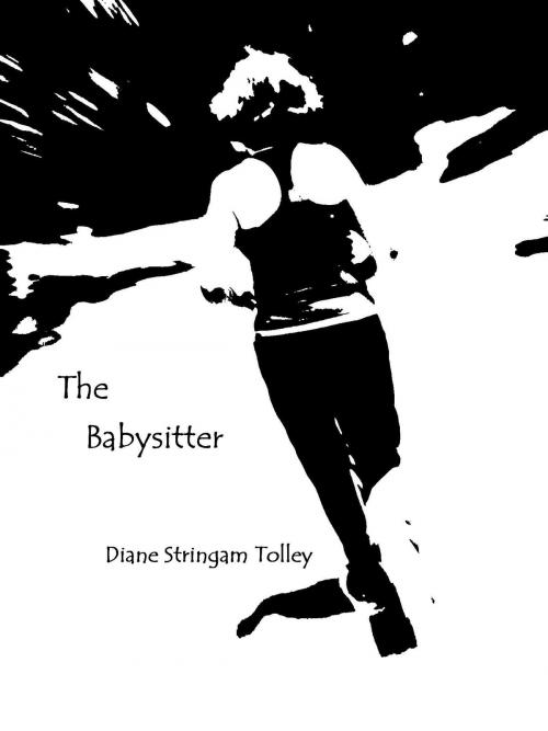 Cover of the book The Babysitter by Diane Stringam Tolley, Diane Stringam Tolley