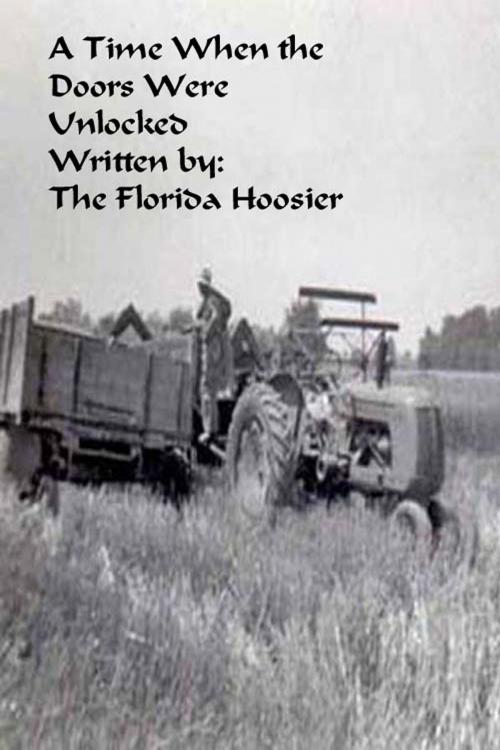 Cover of the book A Time When the Doors were Unlocked by The Florida Hoosier, The Florida Hoosier