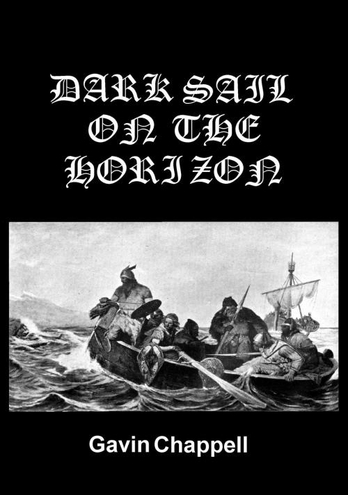 Cover of the book Dark Sail on the Horizon by Gavin Chappell, Gavin Chappell