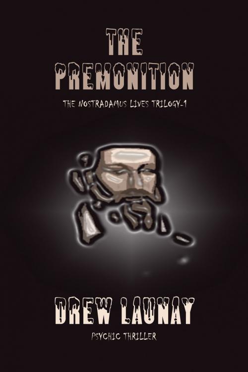 Cover of the book The Premonition by Drew Launay, Drew Launay