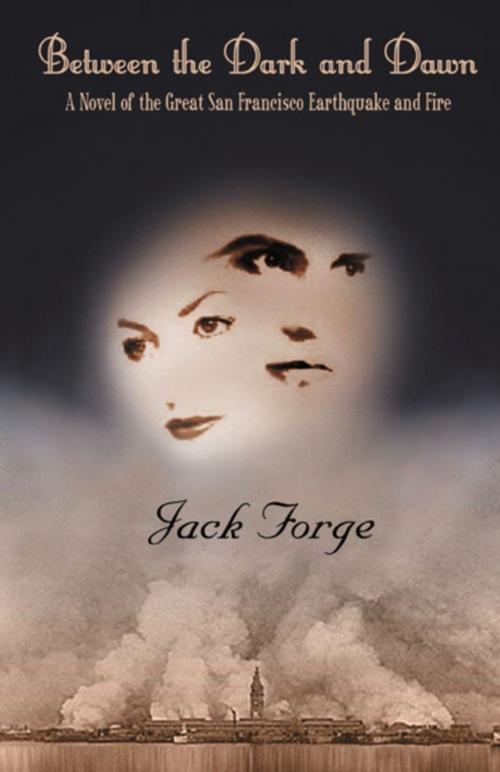 Cover of the book Between the Dark and Dawn by Jack Forge, Jack Forge