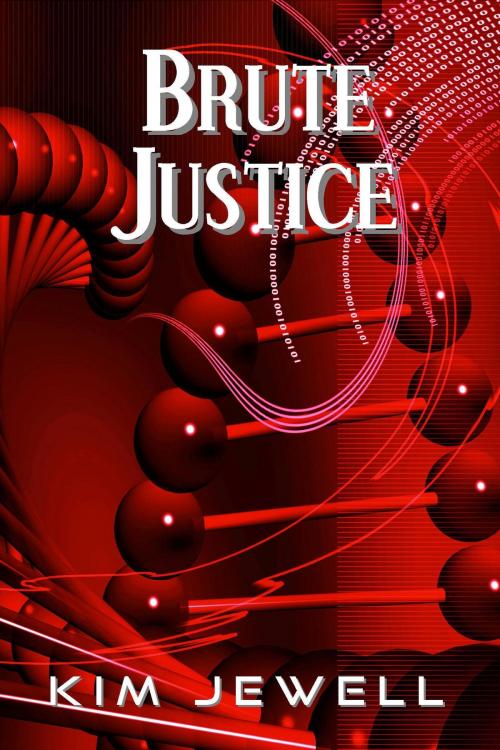 Cover of the book Brute Justice by Kim Jewell, Kim Jewell