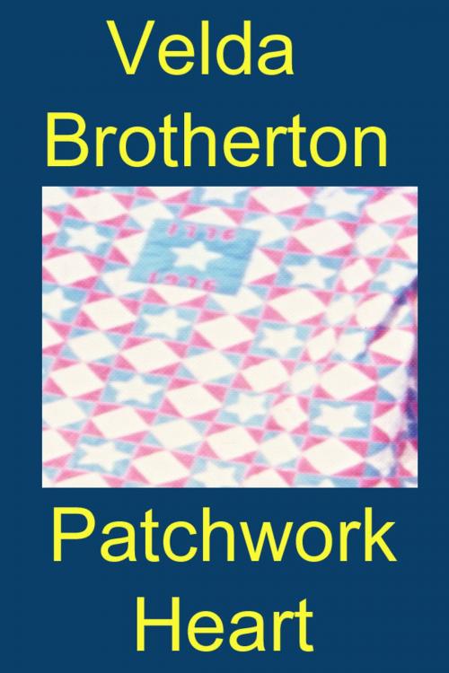 Cover of the book Patchwork Heart by Velda Brotherton, Velda Brotherton
