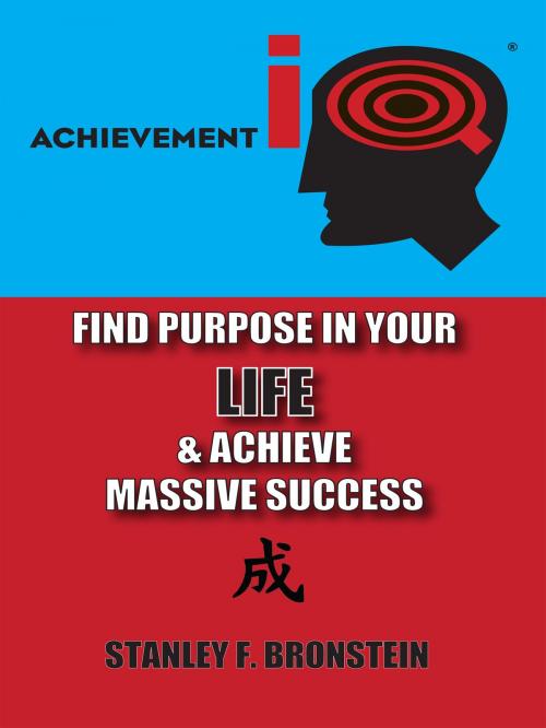 Cover of the book AIQ: Find Purpose In Your LIFE & Achieve Massive Success by Stanley Bronstein, Stanley Bronstein