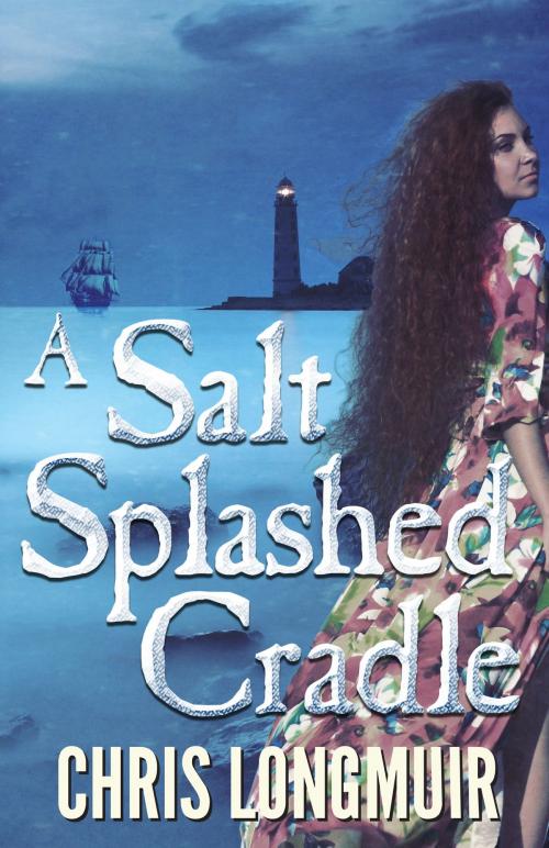 Cover of the book A Salt Splashed Cradle by Chris Longmuir, Chris Longmuir