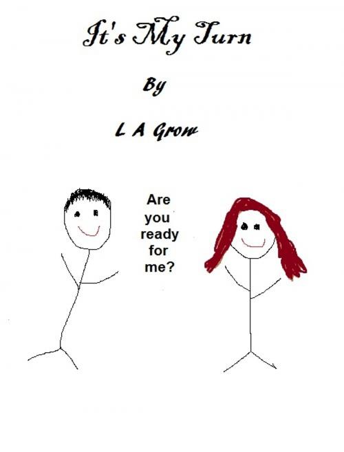 Cover of the book It's My Turn by L A Grow, L A Grow