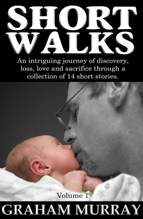 Cover of the book Short Walks: Volume I by Graham Murray, Living Books USA