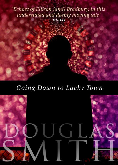 Cover of the book Going Down to Lucky Town by Douglas Smith, Spiral Path Books