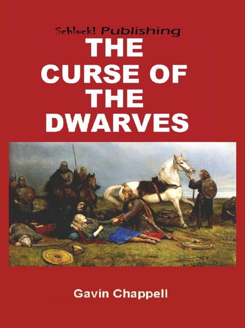 Cover of the book The Curse of the Dwarves by Gavin Chappell, Gavin Chappell