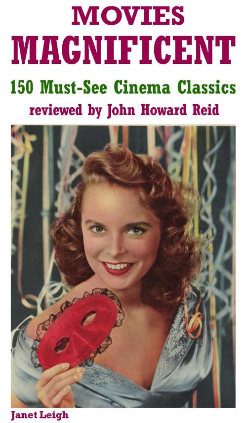Cover of the book Movies Magnificent: 150 Must-See Cinema Classics by John Howard Reid, John Howard Reid