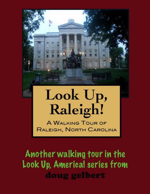 Cover of the book A Walking Tour of Raleigh, North Carolina by Doug Gelbert, Doug Gelbert