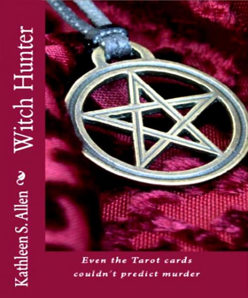 Cover of the book Witch Hunter by Kathleen S. Allen, Kathleen S. Allen