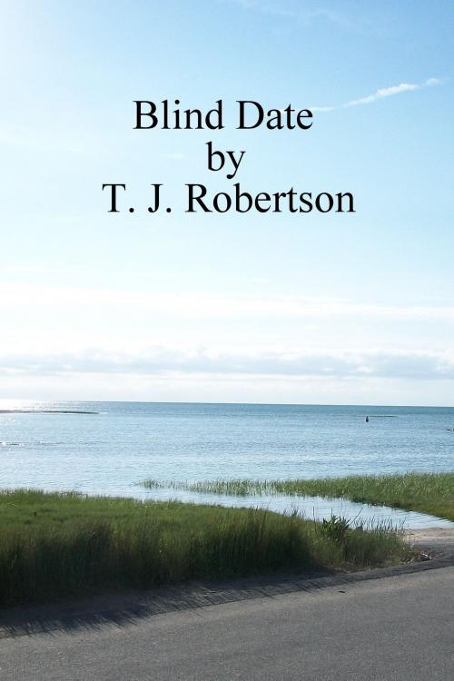 Cover of the book Blind Date by T. J. Robertson, T. J. Robertson