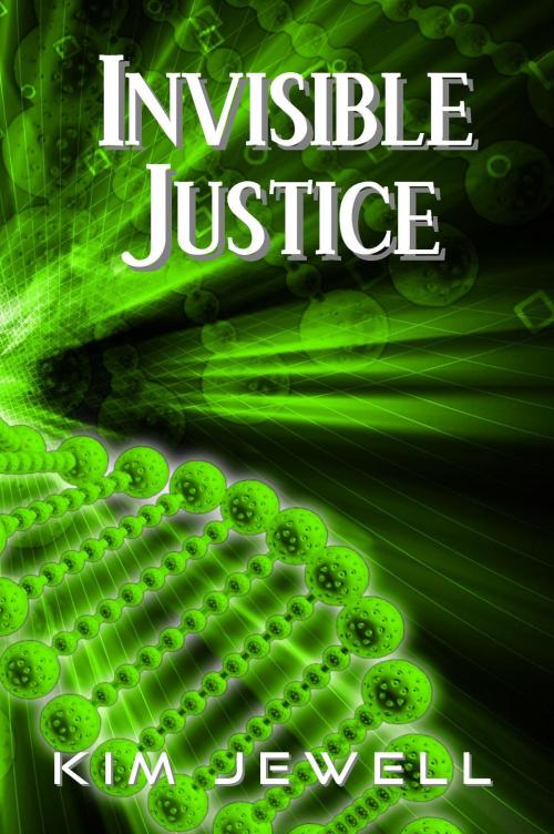 Cover of the book Invisible Justice by Kim Jewell, Kim Jewell