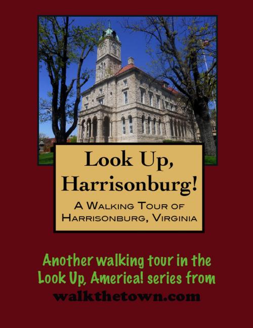 Cover of the book A Walking Tour of Harrisonburg, Virginia by Doug Gelbert, Doug Gelbert