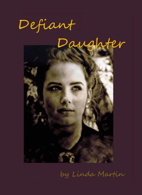 Cover of the book Defiant Daughter by Linda Martin, Linda Martin