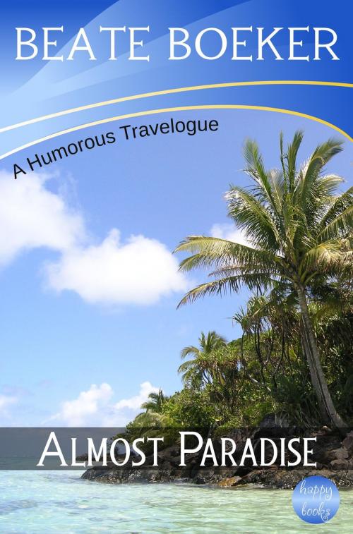 Cover of the book Almost Paradise by Beate Boeker, Beate Boeker