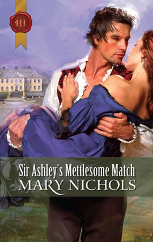 Cover of the book Sir Ashley's Mettlesome Match by Mary Nichols, Harlequin