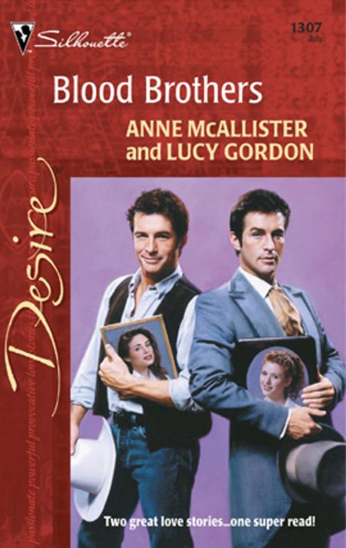 Cover of the book Blood Brothers by Lucy Gordon, Anne McAllister, Silhouette