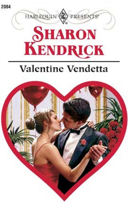 Cover of the book The Valentine Vendetta by Sharon Kendrick, Harlequin