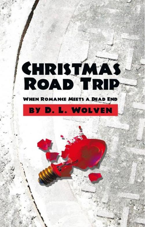 Cover of the book Christmas Road Trip by D.L. Wolven, iUniverse