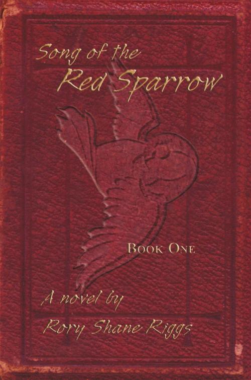 Cover of the book Song of the Red Sparrow by Rory Shane Riggs, iUniverse