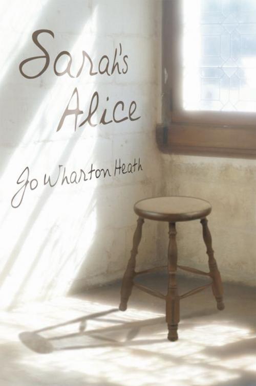 Cover of the book Sarah's Alice by Jo Wharton Heath, iUniverse