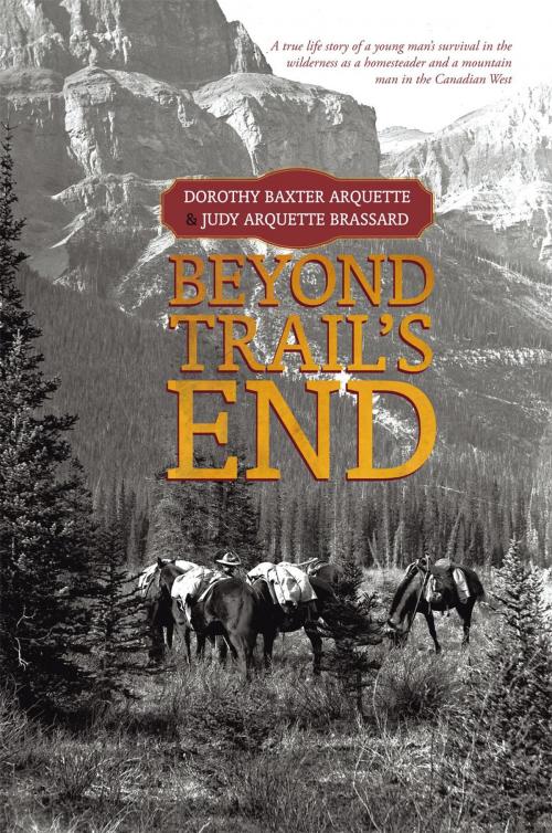 Cover of the book Beyond Trail’S End by Dorothy Baxter Arquette, Judy Arquette Brassard, iUniverse